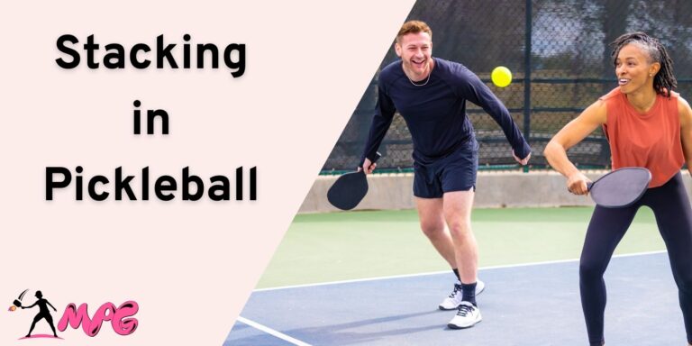Stacking in Pickleball – All You Need to Know