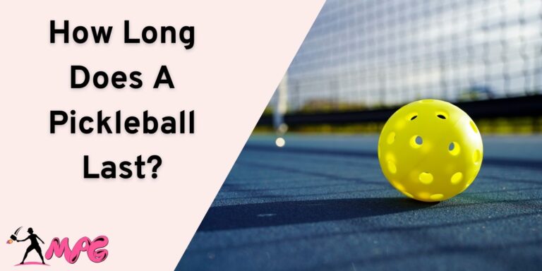 How Long Does A Pickleball Last? – Prolong The Life of Pickleball
