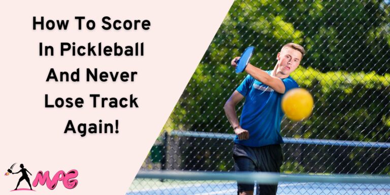 How To Score In Pickleball And Never Lose Track Again!