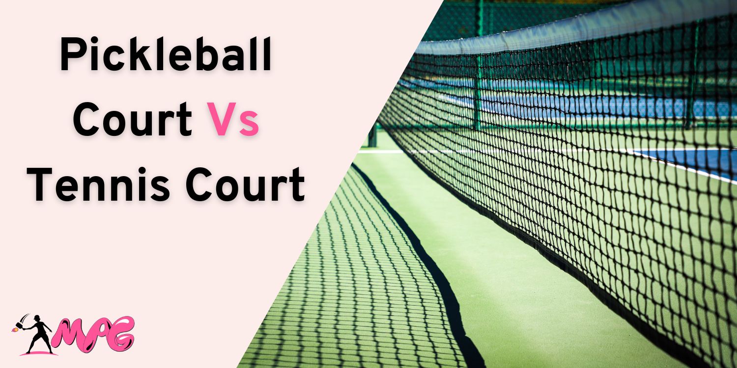 Pickleball Court Vs Tennis Court