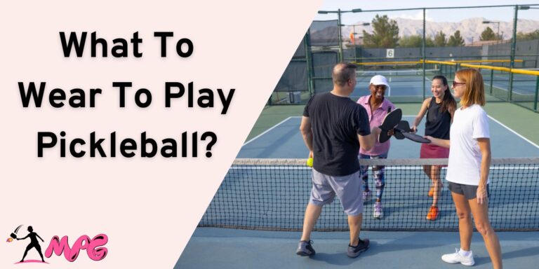 What To Wear To Play Pickleball? What I Personally Recommends