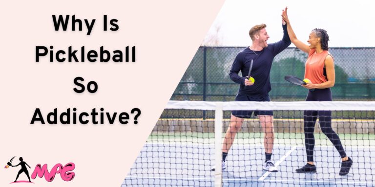 Why Is Pickleball So Addictive? – A Sport That’s Got Everyone Hooked