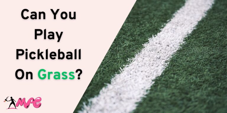 Can You Play Pickleball On Grass?