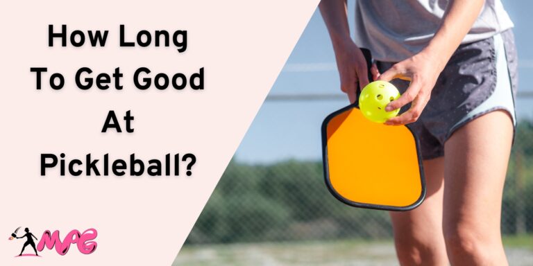 How Long To Get Good At Pickleball?