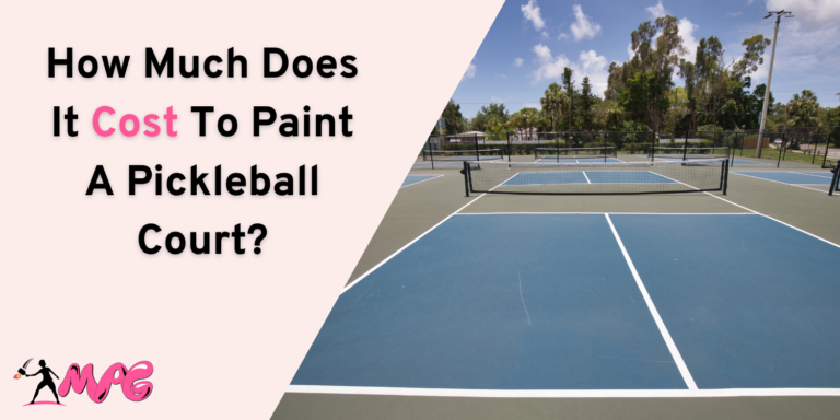 How Much Does It Cost To Paint A Pickleball Court?