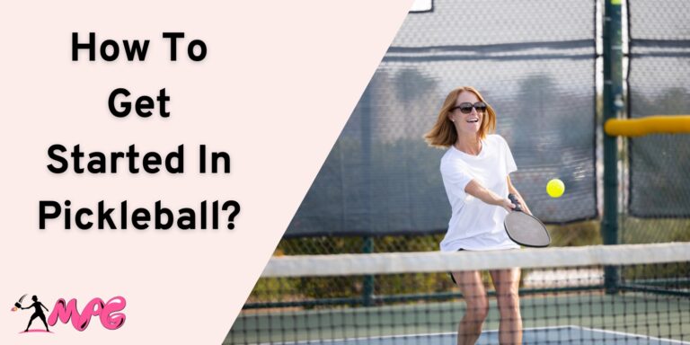 How To Get Started In Pickleball? Newly Player Guide