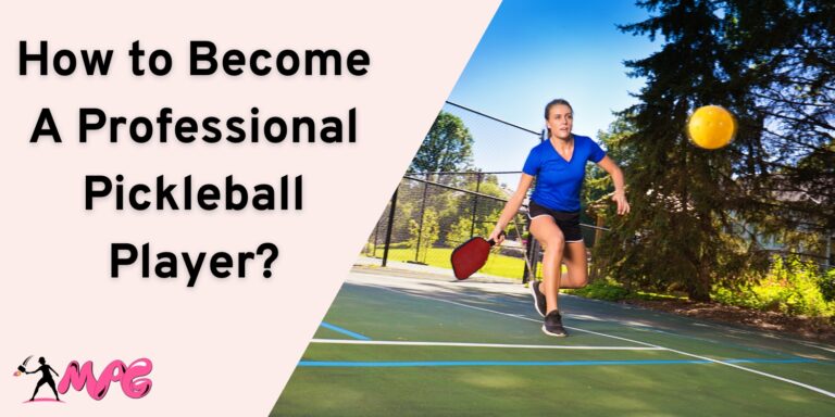 How to Become A Professional Pickleball Player?
